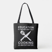 Bildung ist wichtig, aber das Kochen ist wichtig Tasche (Rückseite)