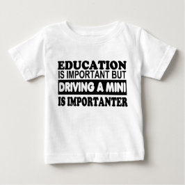 Bildung ist wichtig aber, fahrend ein Mini… Baby T-shirt