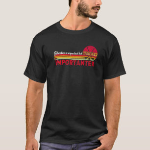 Bildung ist wichtig, aber Feldhockey ist wichtig T-Shirt