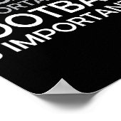 Bildung ist wichtig, aber Fußball ist wichtig Poster (Ecke)