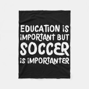 Bildung ist wichtig, aber Fußball ist wichtiger F Fleecedecke