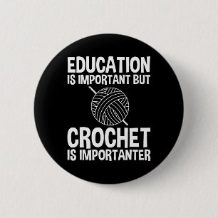Bildung ist wichtig, aber Häkchen ist wichtig Button