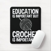 Bildung ist wichtig, aber Häkchen ist wichtig Mousepad (Mit Mouse)