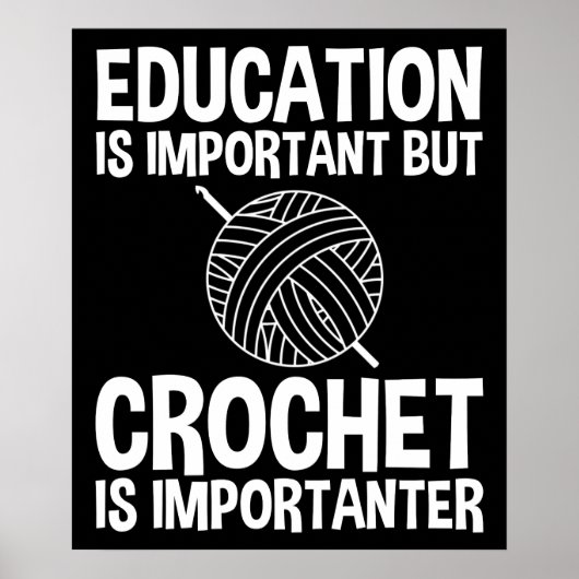 Bildung ist wichtig, aber Häkchen ist wichtig Poster (Vorne)