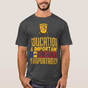 Bildung ist wichtig, aber Kdrama ist wichtig T-Shirt