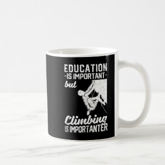 Bildung ist wichtig, aber Klettern ist wichtig Kaffeetasse