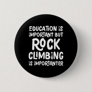Bildung ist wichtig, aber Klettertraining ist wich Button