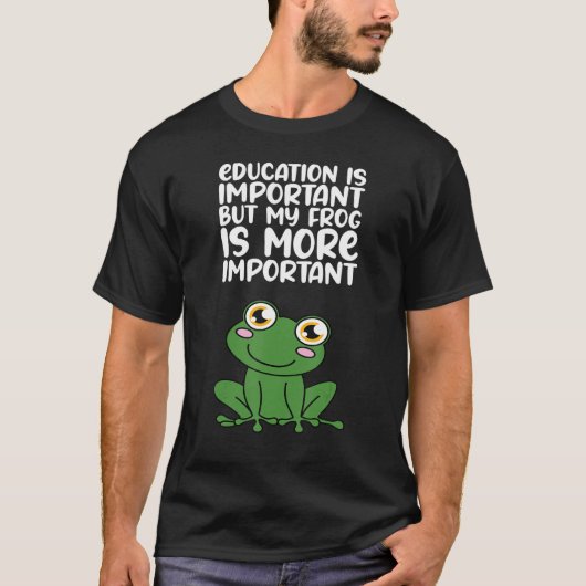 Bildung ist wichtig, aber mein Frosch ist wichtige T-Shirt (Vorderseite)