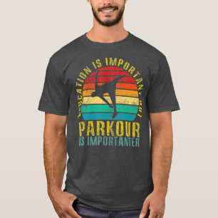 Bildung ist wichtig, aber Parkour ist Retro T-Shirt