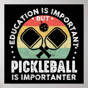 Bildung ist wichtig, aber Pickleball ist wichtiger Poster