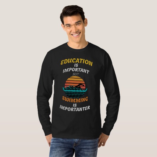 Bildung ist wichtig, aber Schwimmen ist wichtig T-Shirt (Vorne ganz)