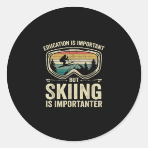 Bildung ist wichtig, aber Skifahren ist wichtig Runder Aufkleber