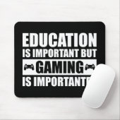 Bildung ist wichtig, aber Spielen ist wichtig Mousepad (Mit Mouse)