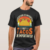 Bildung ist wichtig, aber Tacos sind wichtig T-Shirt (Vorderseite)