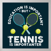 Bildung ist wichtig, aber Tennis ist wichtig Poster (Vorne)