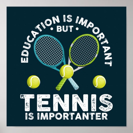 Bildung ist wichtig, aber Tennis ist wichtig Poster (Vorne)