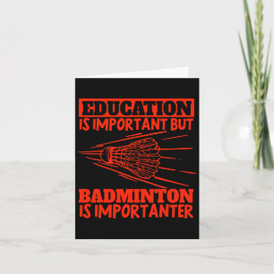 Bildung ist wichtig Badminton ist wichtig Karte