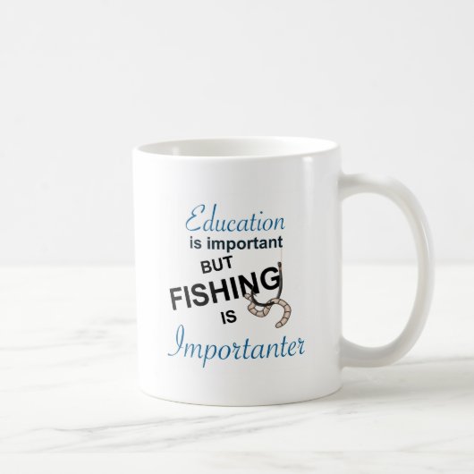 BILDUNG IST WICHTIG - FISCHEN IST IMPORTANTER KAFFEETASSE (Rechts)