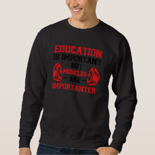 Bildung ist wichtig für die Bodybuilding von Sport Sweatshirt