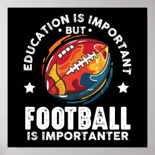Bildung ist wichtig, Fußball ist aber wichtiger Poster