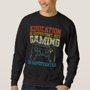 Bildung ist wichtig, Glücksspiel ist aber wichtig Sweatshirt