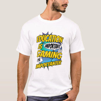 Bildung ist wichtig, Glücksspiel ist aber wichtig  T-Shirt