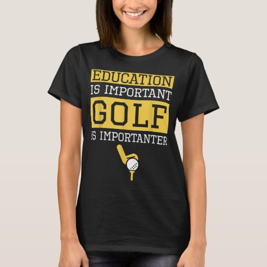 Bildung ist wichtig Golf ist wichtig für die Sonne T-Shirt (Vorderseite)