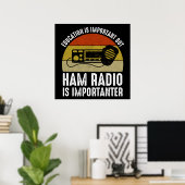 Bildung ist wichtig - Ham Radio ist wichtig Poster (Heimbüro)