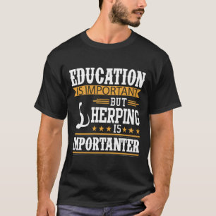 Bildung ist wichtig, Herping ist wichtig T-Shirt
