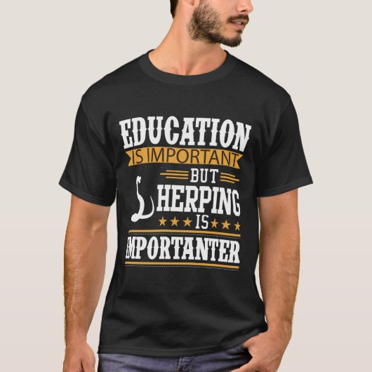 Bildung ist wichtig, Herping ist wichtig T-Shirt (Vorderseite)
