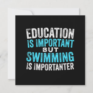 Bildung ist wichtig, Schwimmen ist aber wichtig Einladung