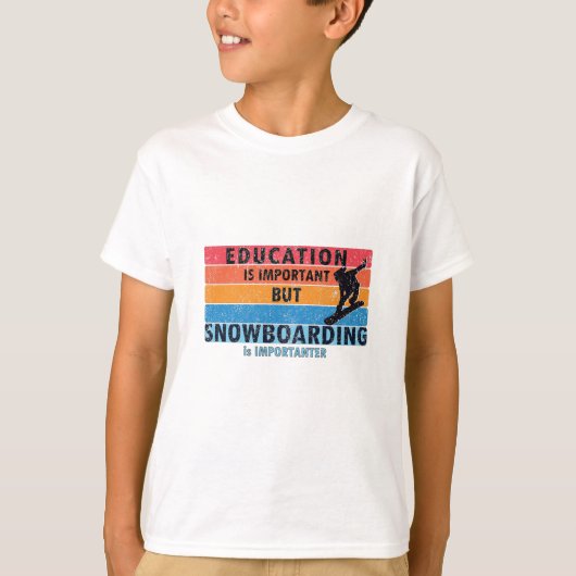 Bildung ist wichtig Snowboarden ist wichtig T-Shirt (Vorderseite)