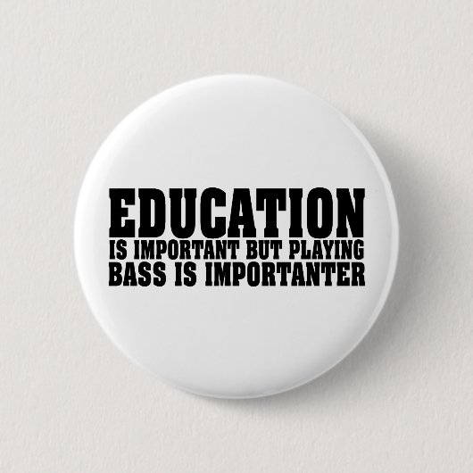 Bildung ist wichtiger Bass-Spieler-Schwarz-Text Button (Vorderseite)