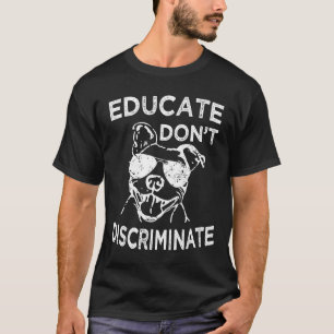 Bildung statt Diskriminierung Lustiges Pitbull-Shi T-Shirt