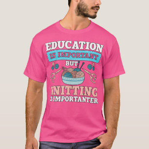 Bildung Stricken Ist Wichtiger Stricke Stricker Gi T-Shirt