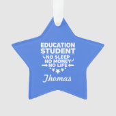 Bildung Student kein Leben oder Geld Ornament (Vorderseite)