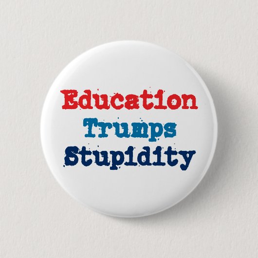 Bildung Trumps Dummheit - Anti-Präsident Trump Button (Vorderseite)