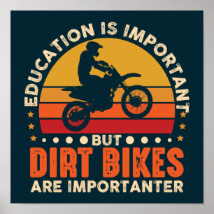 Bildung wichtig, aber Dirt Bikes sind wichtig Poster