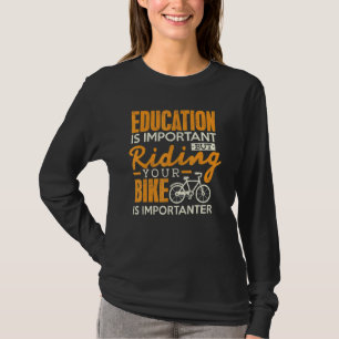 Bildung zum Radfahren ist wichtig für Rad-Biker T-Shirt