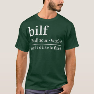 Bilf Funny Definition Buch, das ich fertig stellen T-Shirt