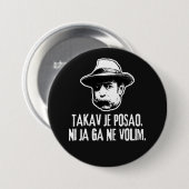 Bili Piton Takav Je Posao  Button (Vorne & Hinten)