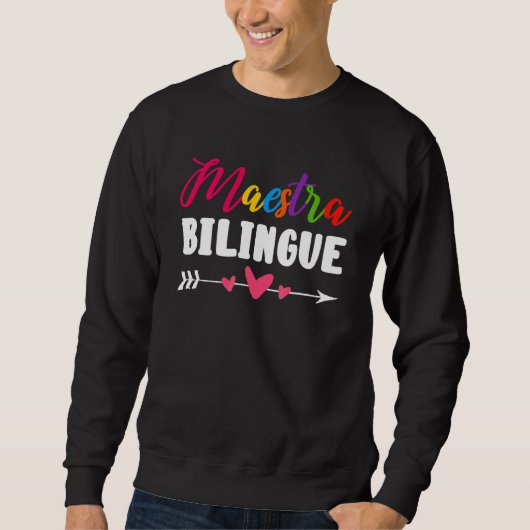 Bilinguelle Lehrerin Spanisch Zweisprachige Lehrer Sweatshirt (Vorderseite)