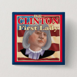 Bill Clinton First Lady Square Button