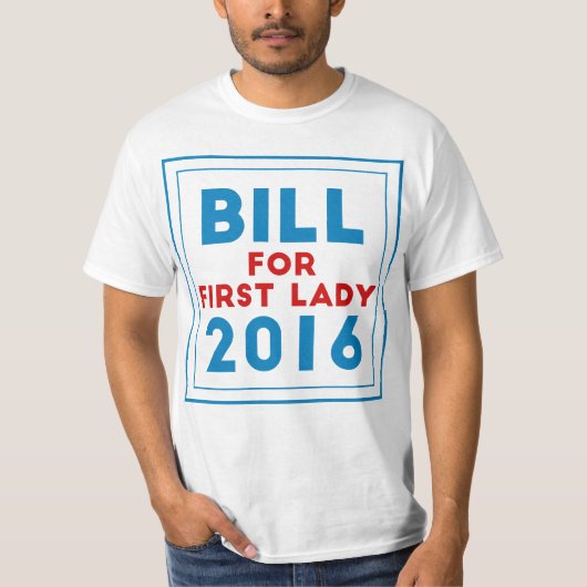 Bill für First Lady T-Shirt (Vorderseite)