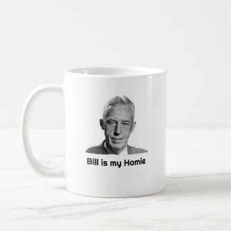 Bill ist meine Homie Tasse
