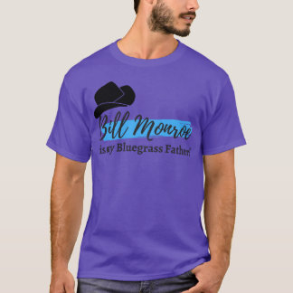Bill Monroe ist meine Bluegrass-Vater-Freunde T-Shirt