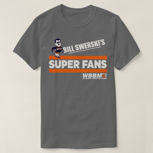 Bill Swerskis Super Fans T-Shirt (Design vorne)