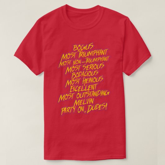 Bill und Teds MOST Bodacious Quotes T-Shirt (Design vorne)