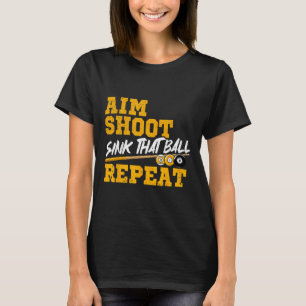 Billard Aim Shoot Sink, dass Ball wiederholen Pool T-Shirt