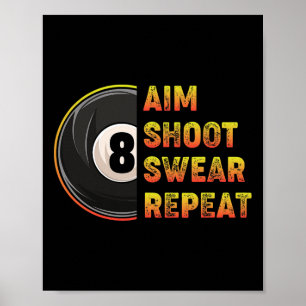 Billard Aim Shoot Swear Repeat Pool Player Poster